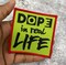"Dope in Real Life", Iron-on Embroidered Patch, Statement Patches, Size 3" inches